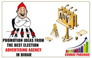 Promotion Ideas from the Best Election Marketing Agency in Bihar