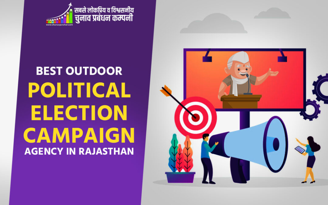 Best Outdoor Political Election Campaign Agency in Rajasthan