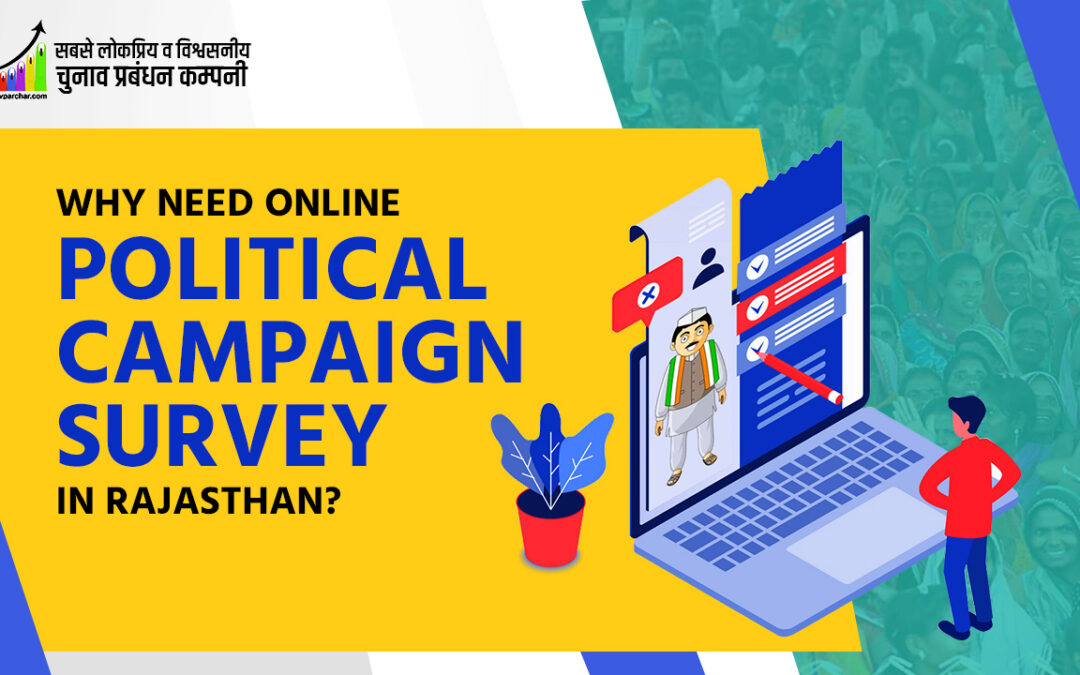 Why Need Online Political Campaign Survey in Rajasthan?