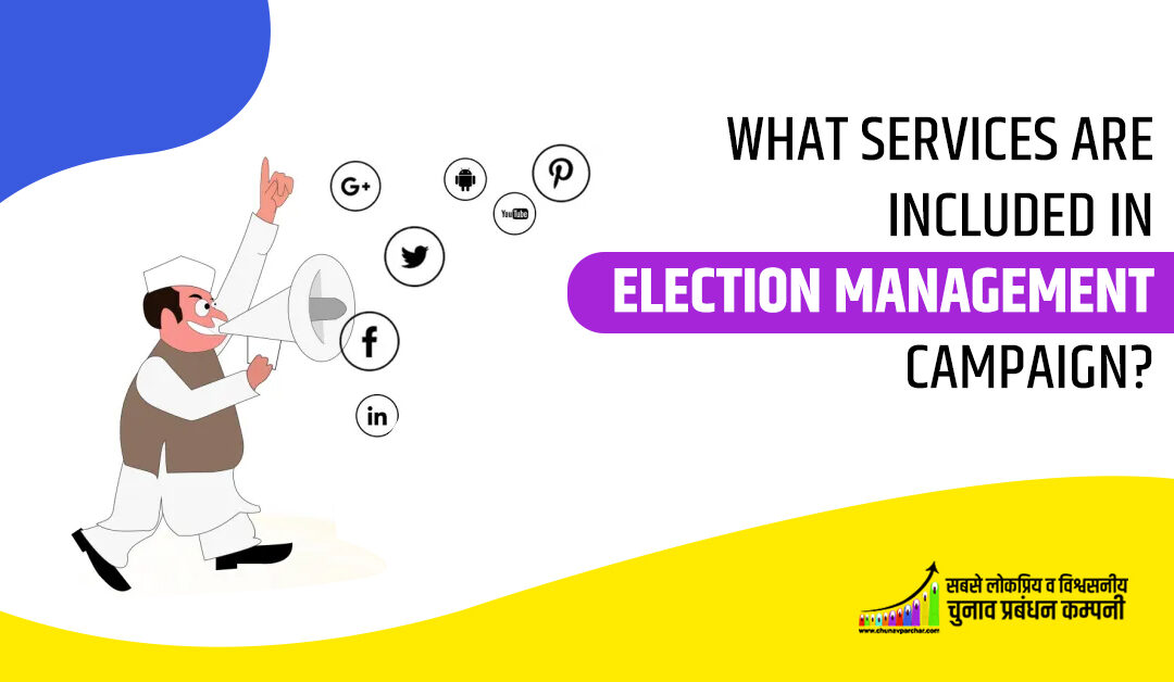 What Services are Included in Election Management Campaign?