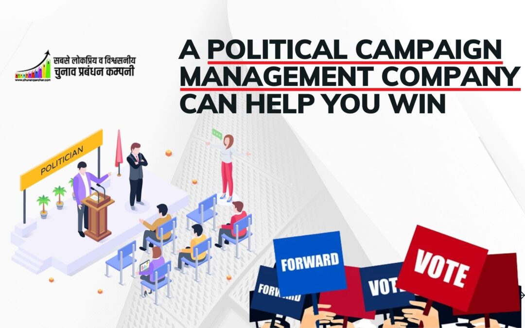 A Political Campaign Management Company Can Help You Win