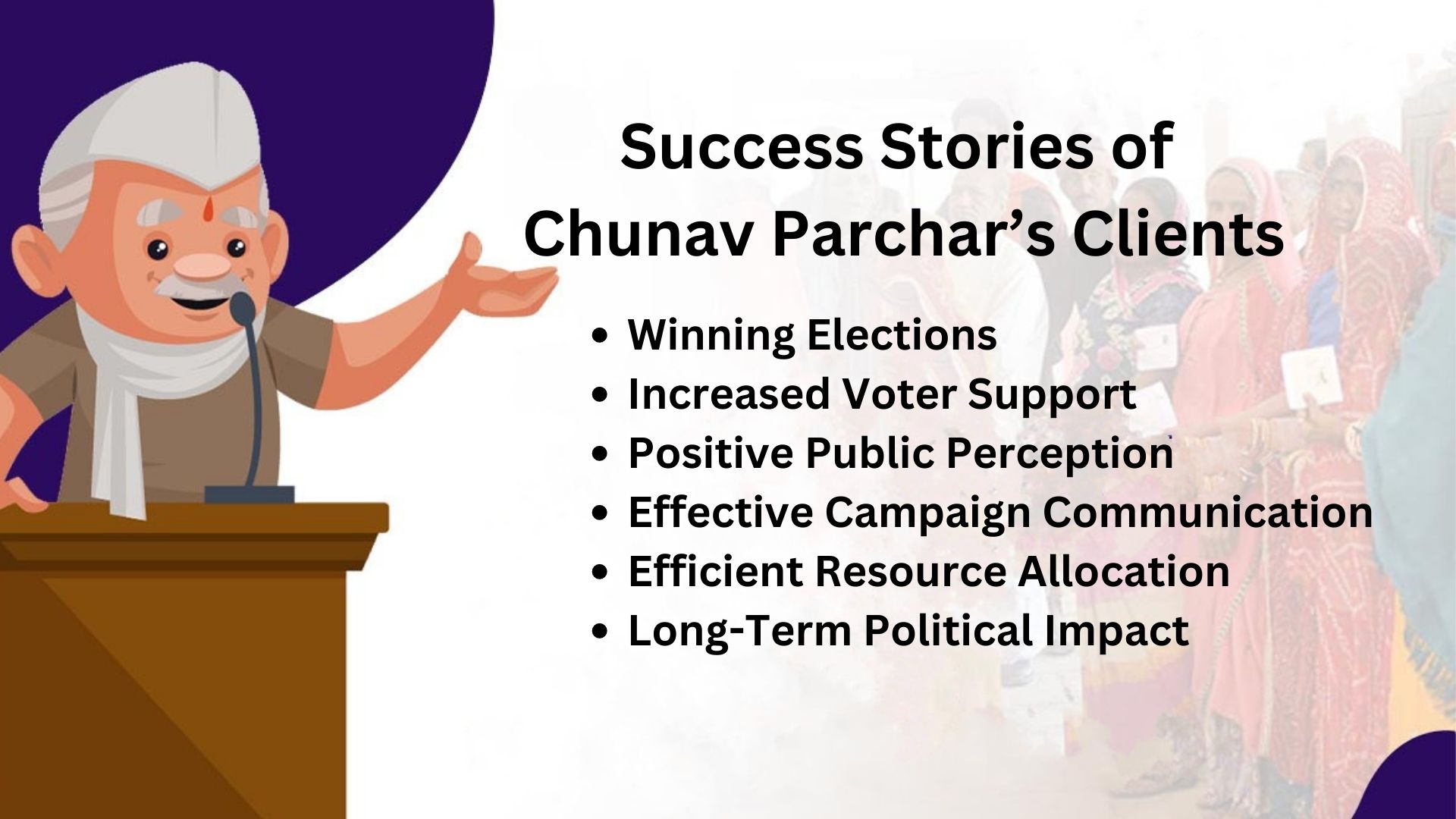Success Stories of Chunav Parchar’s Clients