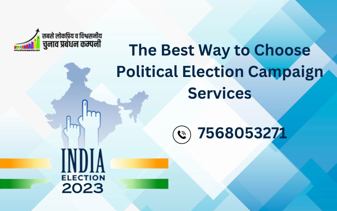 The Best Way to Choose Political Election Campaign Services