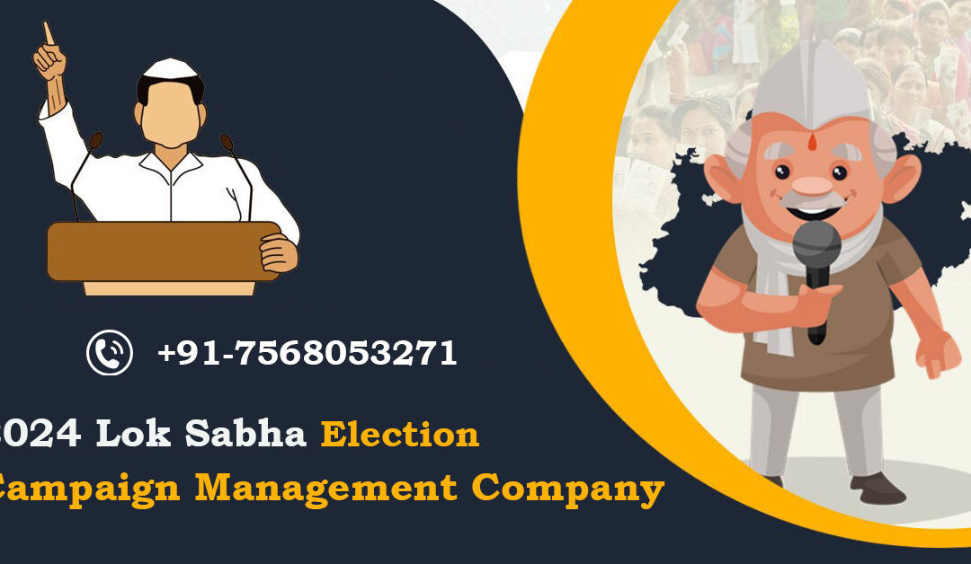 2024 Lok Sabha Election Campaign Management Company