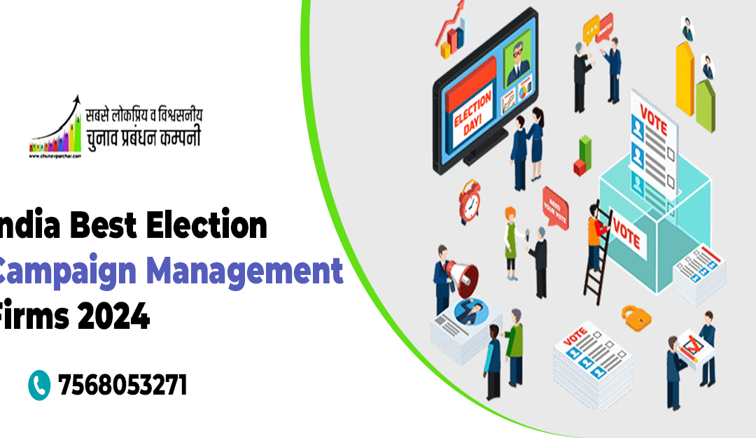 India Best Election Campaign Management Firms 2024