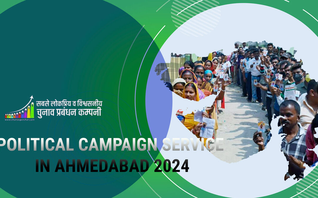 Political Campaign Service in Ahmedabad 2024